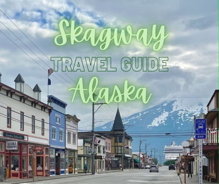 Read more about the article Travel Guide: Skagway, Alaska