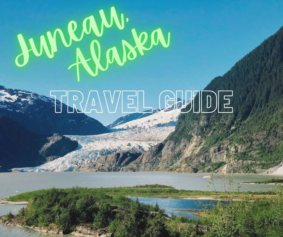 You are currently viewing Travel Guide: Juneau, Alaska on a Budget